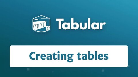 Tabular Bits: Creating Tables