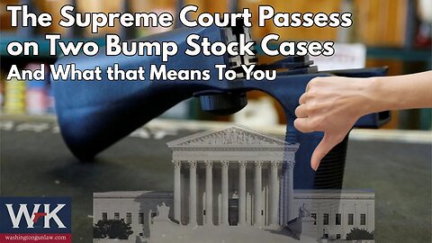 The Supreme Court Passes on Two Bump Stock Cases. And What That Means to You