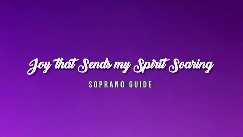 Joy that Sends my Spirit Soaring | SATB Guide | Soprano