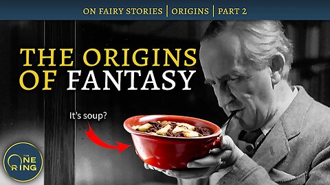 The Origins of Fantasy.- A Soup with Distance and Time: On Fairy Stories, Part 2