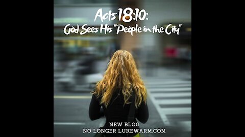Acts 18:10: God Sees His "People in the City"