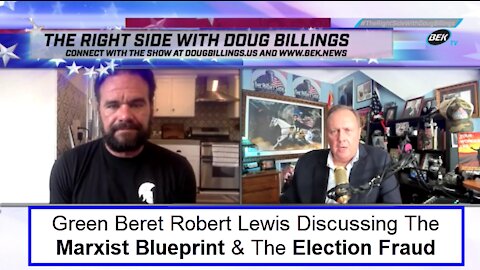 Green Beret Robert Lewis: The Marxist Blueprint & The Election Fraud