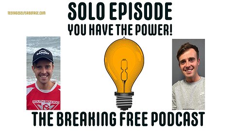 Solo Episode: You Have The Power!