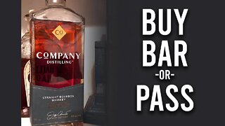 Company Distilling Straight Bourbon - Buy, Bar, or Pass?