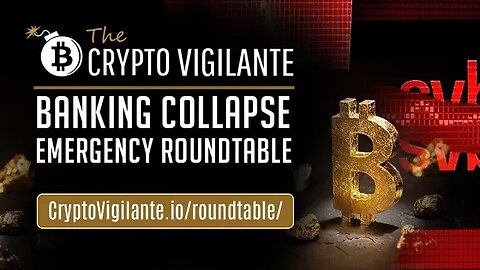 The Crypto Vigilante Banking Collapse Emergency Roundtable