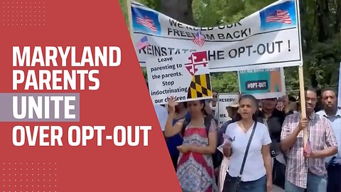 Maryland Parents UNITE Over School District Revoking Opt-Out Option
