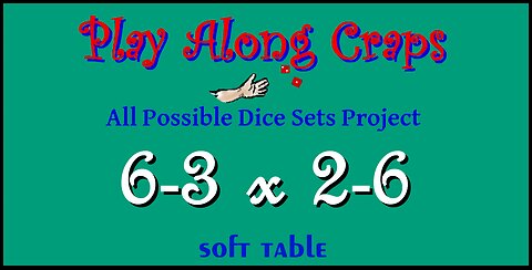 6-3x2-6 Dice Set at Soft Table