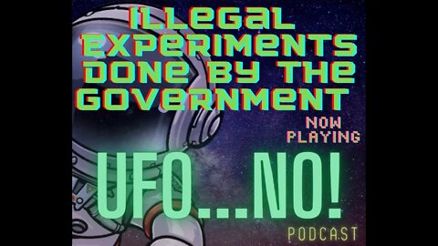 Illegal Experiments Done By The Government