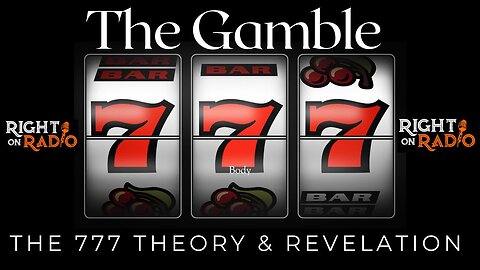 EP.566 The Gamble, the 777 Theory and Revelation