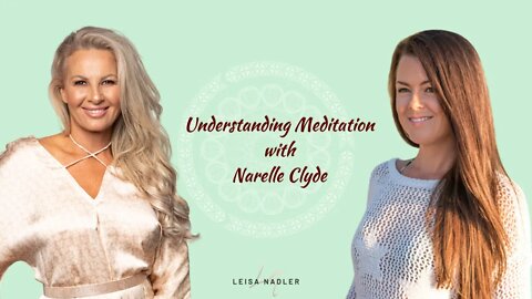Understanding Meditation With Narelle Clyde