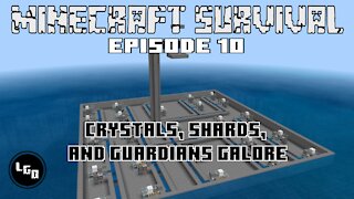 Minecraft Survival Episode 10: Crystals, Shards, and Guardians Galore