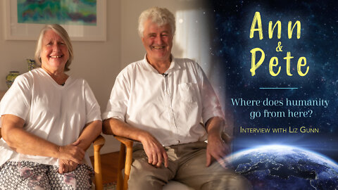 In Conversation With Ann & Pete - Where Does Humanity Go From Here?