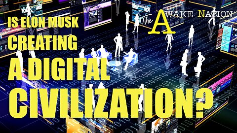 Is Elon Musk Creating A Digital Civilization?