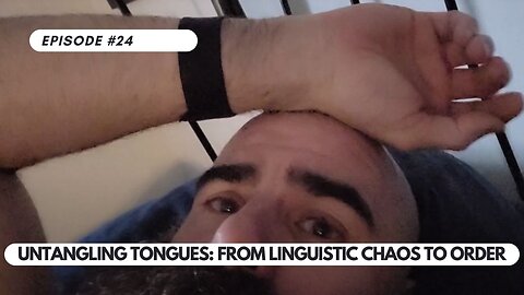 Ep #24 - Untangling Tongues: From Linguistic Chaos to Order