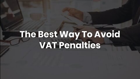 The Best Way To Avoid VAT Penalties