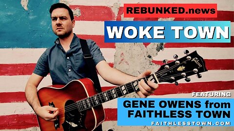 Rebunked #154 | Woke Town | Gene Owens from Faithless Town