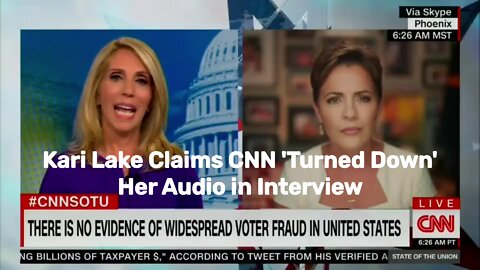 KARI LAKE CLAIMS CNN 'TURNED DOWN' HER AUDIO IN INTERVIEW...What do you think?