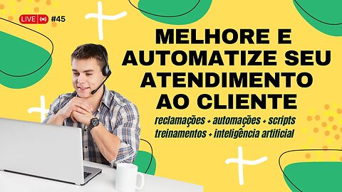 Live 45 - Como Resolver Problemas Comuns de Atendimento ao Cliente