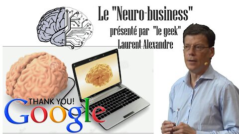 Laurent ALEXANDRE et le "Neuro-Business" (Hd 720)