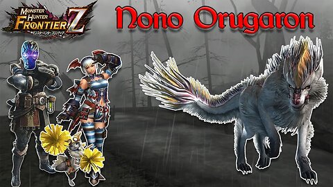 Frontier Fights: Nono Orugaron | Monster Hunter Frontier Z