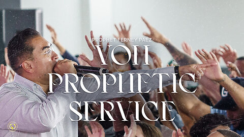 VOH Prophetic Service | Prophet Ferney Paez | 02/11/2024