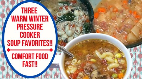 3 WARM WINTER PRESSURE COOKER SOUP FAVORITES!!