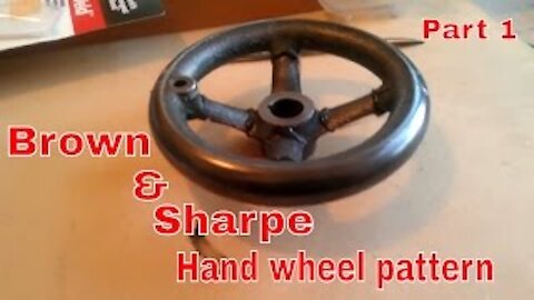Brown and Sharpe horizontal mill hand wheel pattern part 1