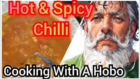 Cooking Ultra Hot And Spicy Chilli : Hobo Style