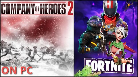 Company Of Heroes 2 / Fortnite - 1st PC Stream / Test Stream