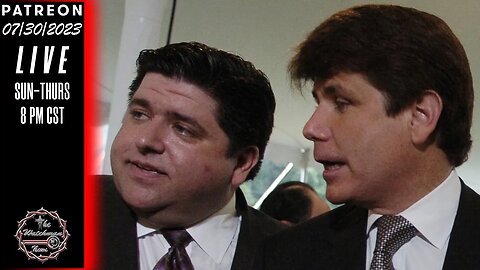 07/30/23 The Watchman News - My Governor Is A Big Piece Of Trash - J. B. Pritzker - News & Headlines