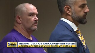 Hearing today for man charged with fatally poisoning wife's cereal with heroin