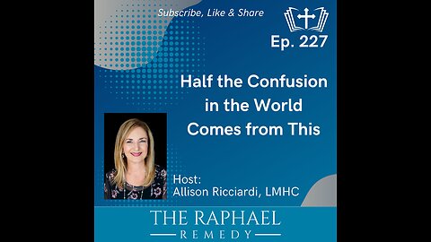 Ep. 227 Half the Confusion in the World Comes from This