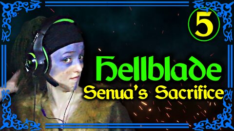 THINGS ARE ABOUT TO GET HOT! (#5 Hellblade - Senua's Sacrifice)
