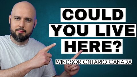 4 Reasons Everyone Is Moving to Windsor | 2022