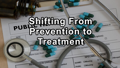 Shift From Prevention to Treatment in the Medical Paradigm, Estimating a Loss of at Least Five More