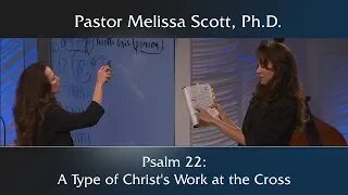 Psalm 22: A Type of Christ’s Work at the Cross - Dimensions of the Cross #4