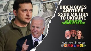 As America Suffers, Biden Gives Ukraine Additional $200 Million