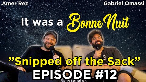 Snipped off the Sack - It was a Bonne Nuit #12