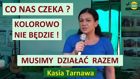 Z CZYM MAMY DO CZYNIENIA, CO NAS CZEKA ? Katarzyna Tarnawa Gwóźdź ARONIADA 2023