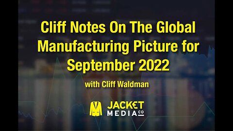 Cliff's Notes On The Global Manufacturing Picture for September 2022