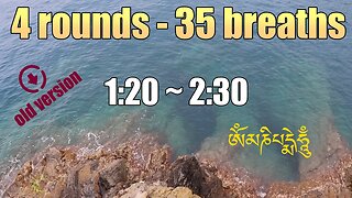 Wim Hof [old version] 4 rounds 35 breaths | 1min 20s to 2min 30s with "Om Mani Padme Hum"