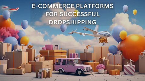 Ultimate Guide to the Top 6 E-commerce Platforms for Successful Dropshipping in 2023