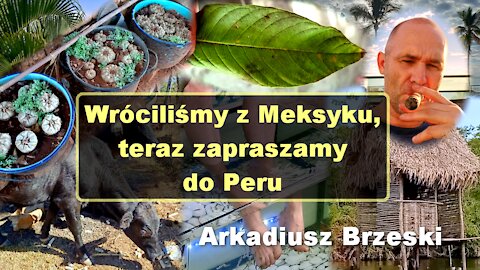 Wróciliśmy z Meksyku, teraz zapraszamy do Peru - Arkadiusz Brzeski