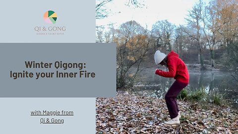 Winter Qigong: How to Ignite your Inner Fire