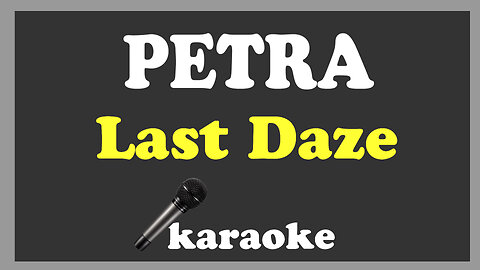 Petra - Last Daze (karaoke)