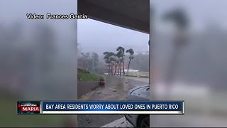 Bay area residents worry about loved ones in Puerto Rico