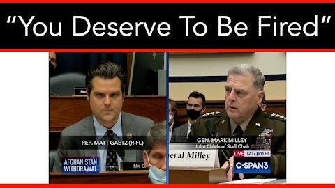 Rep. Gaetz To Gen. Milley: You Deserve To Be Fired