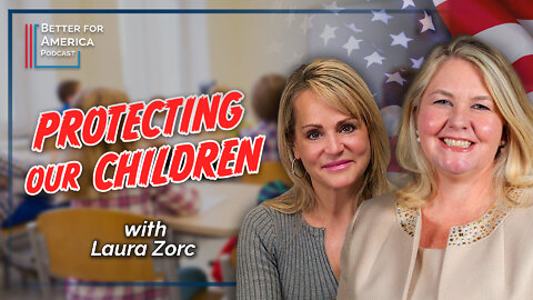 Better for America Podcast: Protecting our Children with Laura Zorc