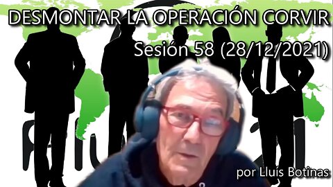 DESMONTAR LA OPERACION CORVIR: Queremos la verdad para detener el genocidio. Sesión 58 (28/12/2021)