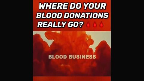 WHERE DO YOU BLOOD DONATIONS REALLY GO? ONLY ABOUT 20% IS USED FOR TRANSFUSIONS THE REST...